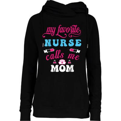 My Favorite Nurse Calls Me Mom Womens Funnel Neck Pullover Hood