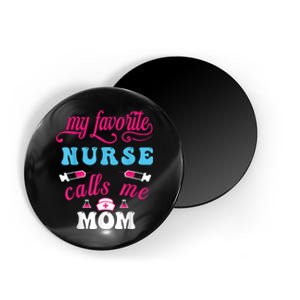 My Favorite Nurse Calls Me Mom Magnet