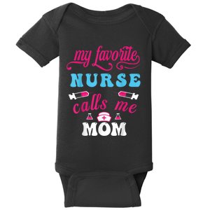 My Favorite Nurse Calls Me Mom Baby Bodysuit