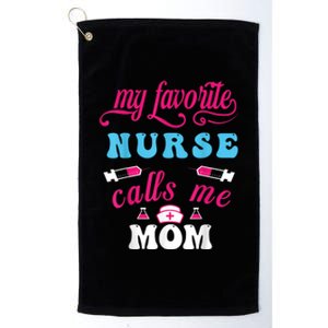 My Favorite Nurse Calls Me Mom Platinum Collection Golf Towel