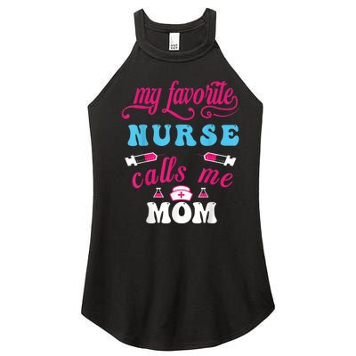 My Favorite Nurse Calls Me Mom Women’s Perfect Tri Rocker Tank