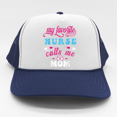 My Favorite Nurse Calls Me Mom Trucker Hat