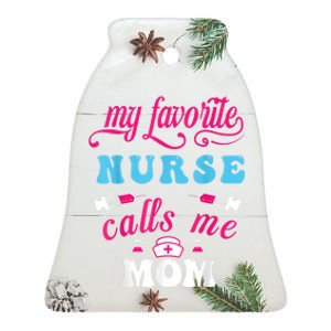 My Favorite Nurse Calls Me Mom Ceramic Bell Ornament