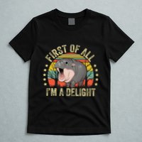 Moodeng First Of All IM A Delight Vintage Angry Moo Deng Gift T-Shirt