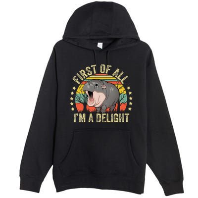 Moodeng First Of All IM A Delight Vintage Angry Moo Deng Gift Premium Pullover Hoodie