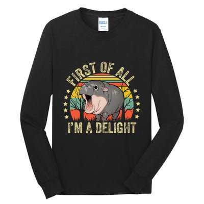 Moodeng First Of All IM A Delight Vintage Angry Moo Deng Gift Tall Long Sleeve T-Shirt
