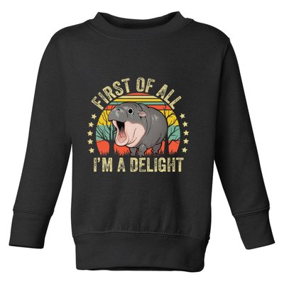 Moodeng First Of All IM A Delight Vintage Angry Moo Deng Gift Toddler Sweatshirt