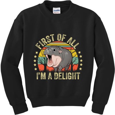 Moodeng First Of All IM A Delight Vintage Angry Moo Deng Gift Kids Sweatshirt