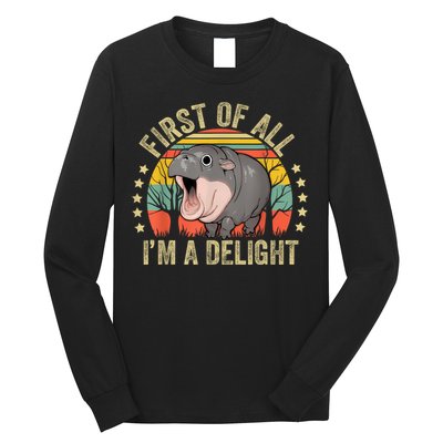 Moodeng First Of All IM A Delight Vintage Angry Moo Deng Long Sleeve Shirt