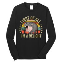 Moodeng First Of All IM A Delight Vintage Angry Moo Deng Long Sleeve Shirt