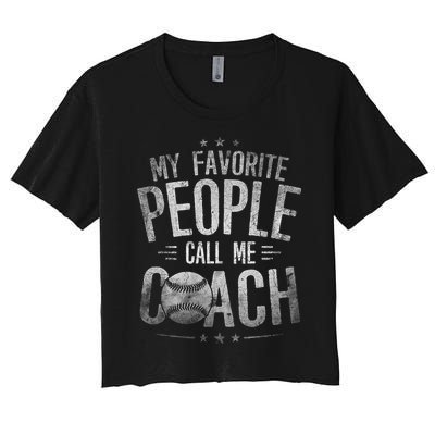 My Favorite People Call Me Baseball Coach Funny Baseball Women's Crop Top Tee