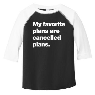 My Favorite Plans Are Cancelled Plans Toddler Fine Jersey T-Shirt