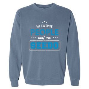 My Favorite People Call Me Seedo Palestinian Grandpa Great Gift Garment-Dyed Sweatshirt