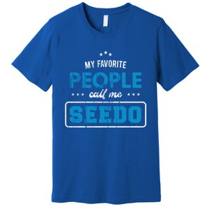 My Favorite People Call Me Seedo Palestinian Grandpa Great Gift Premium T-Shirt