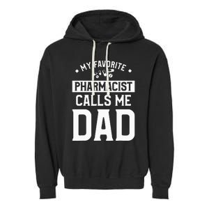 My Favorite Pharmacist Calls Me Dad Funny Pharmacy Garment-Dyed Fleece Hoodie