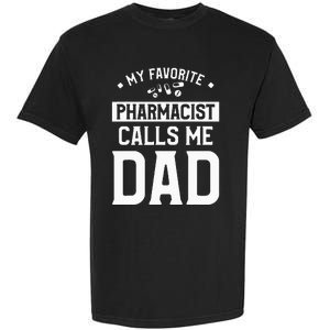 My Favorite Pharmacist Calls Me Dad Funny Pharmacy Garment-Dyed Heavyweight T-Shirt