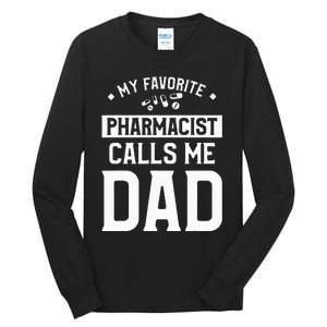 My Favorite Pharmacist Calls Me Dad Funny Pharmacy Tall Long Sleeve T-Shirt