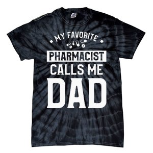 My Favorite Pharmacist Calls Me Dad Funny Pharmacy Tie-Dye T-Shirt