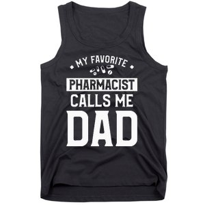 My Favorite Pharmacist Calls Me Dad Funny Pharmacy Tank Top