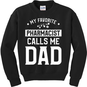 My Favorite Pharmacist Calls Me Dad Funny Pharmacy Kids Sweatshirt