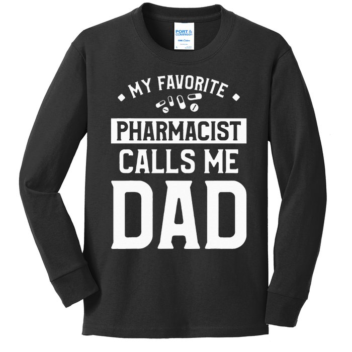 My Favorite Pharmacist Calls Me Dad Funny Pharmacy Kids Long Sleeve Shirt