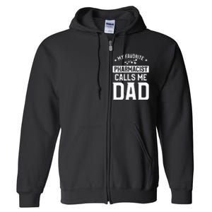 My Favorite Pharmacist Calls Me Dad Funny Pharmacy Full Zip Hoodie