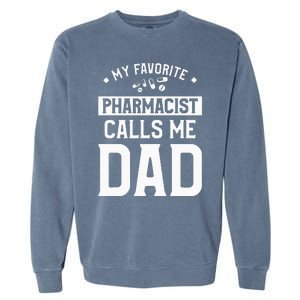 My Favorite Pharmacist Calls Me Dad Funny Pharmacy Garment-Dyed Sweatshirt