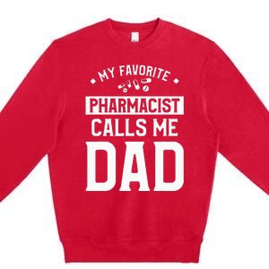 My Favorite Pharmacist Calls Me Dad Funny Pharmacy Premium Crewneck Sweatshirt