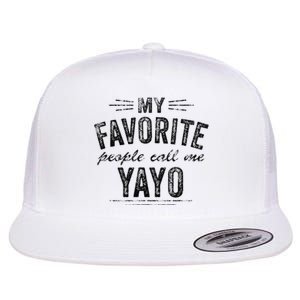 My Favorite People Call Me Yayo Flat Bill Trucker Hat