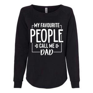 My Favorite People Call Me Papa Happy FatherS Day For Dad Cool Gift Womens California Wash Sweatshirt