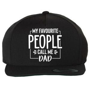 My Favorite People Call Me Papa Happy FatherS Day For Dad Cool Gift Wool Snapback Cap