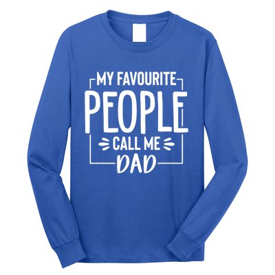 My Favorite People Call Me Papa Happy FatherS Day For Dad Cool Gift Long Sleeve Shirt