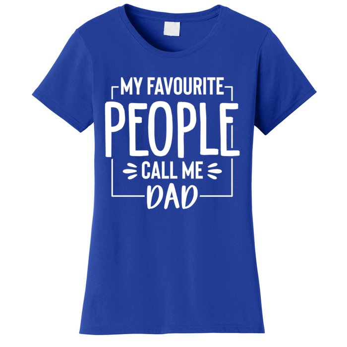 My Favorite People Call Me Papa Happy FatherS Day For Dad Cool Gift Women's T-Shirt