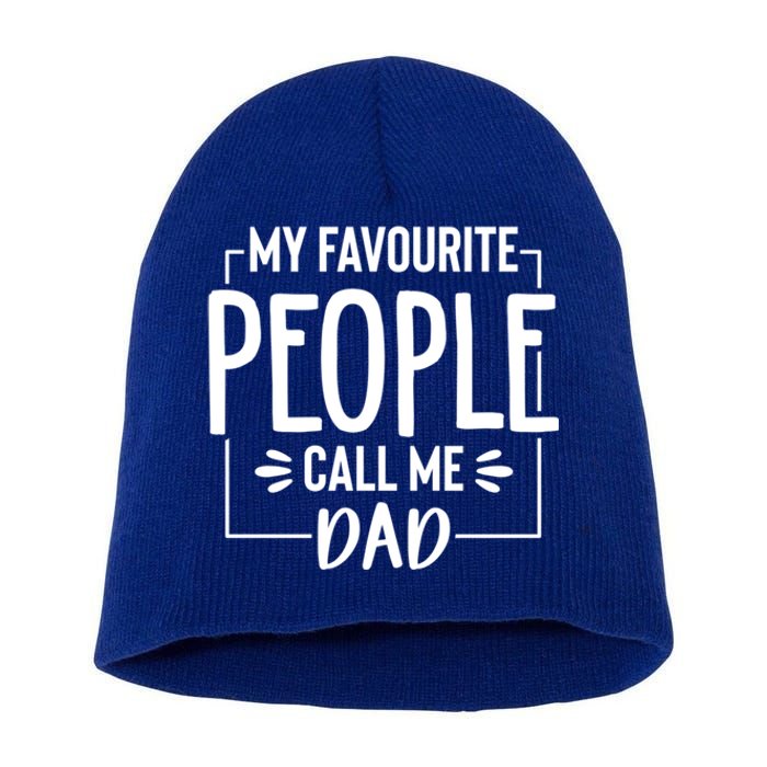 My Favorite People Call Me Papa Happy FatherS Day For Dad Cool Gift Short Acrylic Beanie