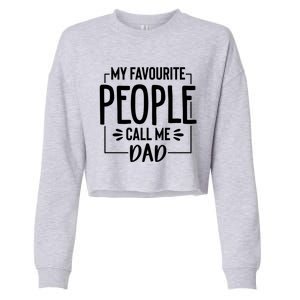 My Favorite People Call Me Papa Happy FatherS Day For Dad Cool Gift Cropped Pullover Crew