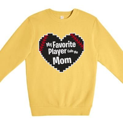 My Favorite Player Calls Me Mom Baseball Lover Sport Outdoor Great Gift Premium Crewneck Sweatshirt