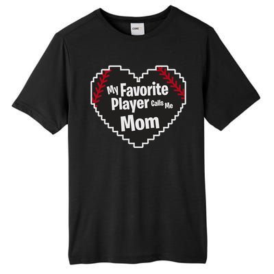 My Favorite Player Calls Me Mom Baseball Lover Sport Outdoor Great Gift Tall Fusion ChromaSoft Performance T-Shirt