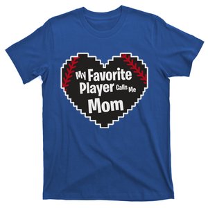 My Favorite Player Calls Me Mom Baseball Lover Sport Outdoor Great Gift T-Shirt