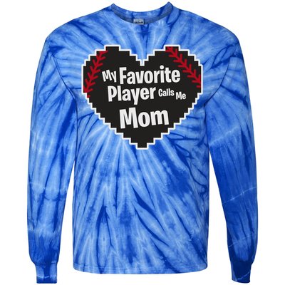 My Favorite Player Calls Me Mom Baseball Lover Sport Outdoor Great Gift Tie-Dye Long Sleeve Shirt