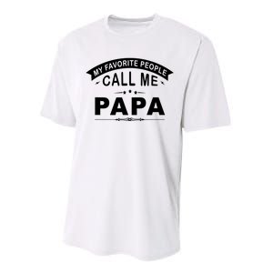 My Favorite People Call Me Papa Performance Sprint T-Shirt