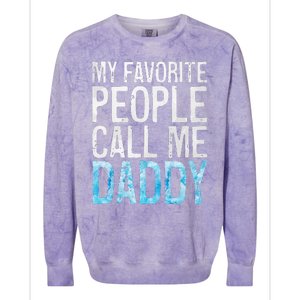 My Favorite People Call Me Daddy Fathers Day Colorblast Crewneck Sweatshirt