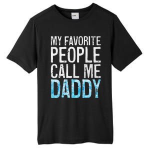 My Favorite People Call Me Daddy Fathers Day Tall Fusion ChromaSoft Performance T-Shirt