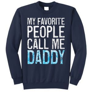 My Favorite People Call Me Daddy Fathers Day Sweatshirt