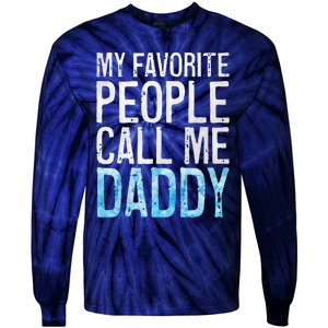 My Favorite People Call Me Daddy Fathers Day Tie-Dye Long Sleeve Shirt