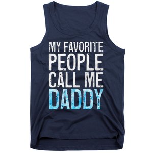 My Favorite People Call Me Daddy Fathers Day Tank Top