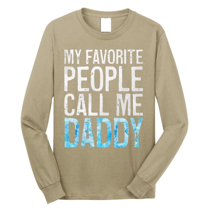 My Favorite People Call Me Daddy Fathers Day Long Sleeve Shirt