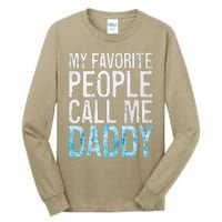 My Favorite People Call Me Daddy Fathers Day Tall Long Sleeve T-Shirt