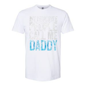 My Favorite People Call Me Daddy Fathers Day Softstyle CVC T-Shirt