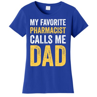 My Favorite Pharmacist Calls Me Dad Funnyproud Dad Father Gift Women's T-Shirt