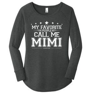 My Favorite People Call Me Mimi Women's Perfect Tri Tunic Long Sleeve Shirt